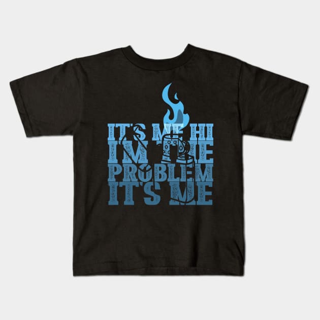 It's me Hi, I'm the problem it's me. Kids T-Shirt by Thunderpawsed